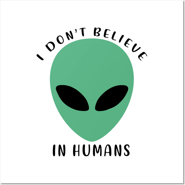 I Don’t Believe In Humans Wall Art by themodestworm